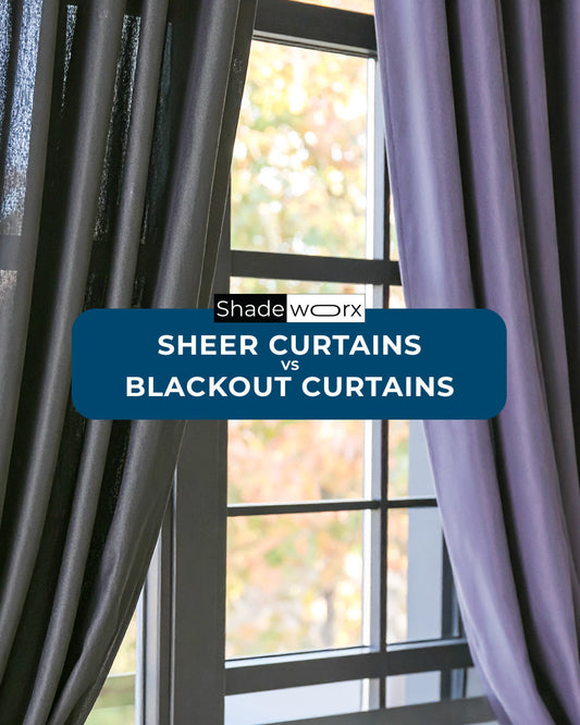 Sheer Curtains vs. Blockout Curtains